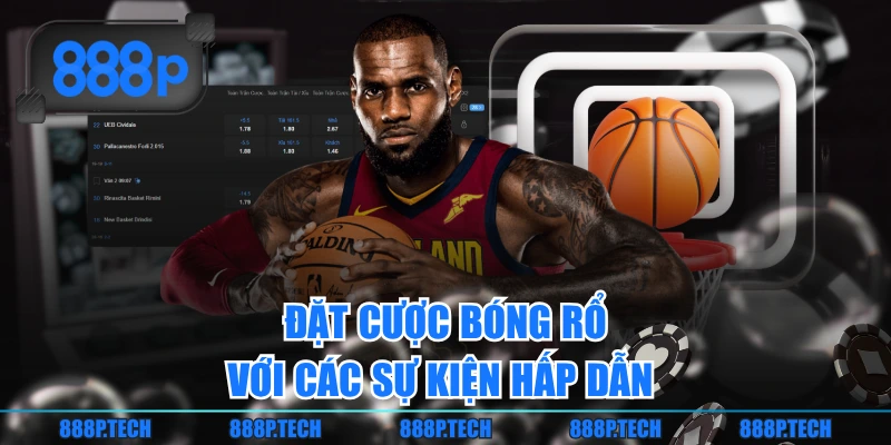 Đặt cược bóng rổ với các sự kiện hấp dẫn
