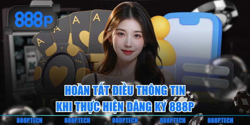 Hoàn tất điều thông tin khi thực hiện đăng ký 888P