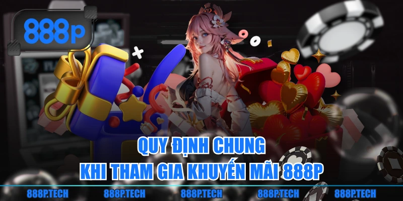 Quy định chung khi tham gia khuyến mãi 888P