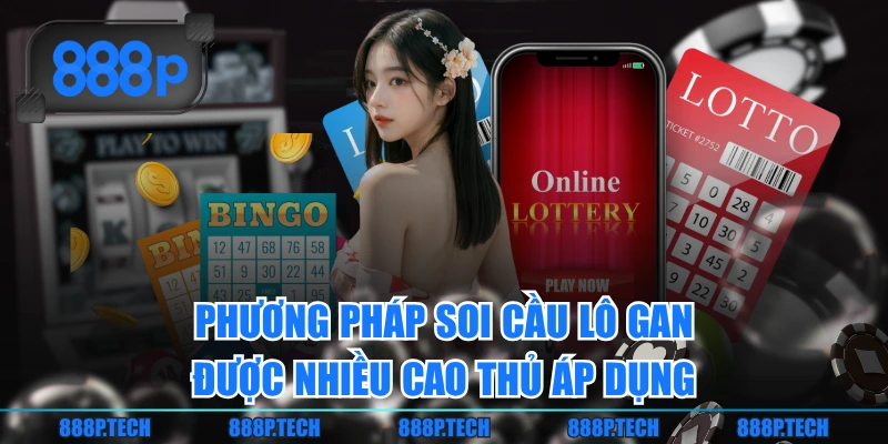 Phương pháp soi cầu lô gan được nhiều cao thủ áp dụng