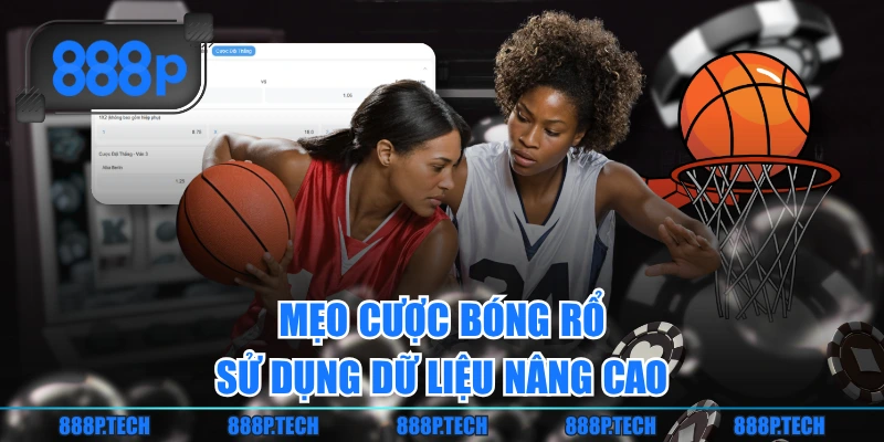 Mẹo cược bóng rổ sử dụng dữ liệu nâng cao